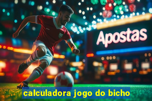 calculadora jogo do bicho